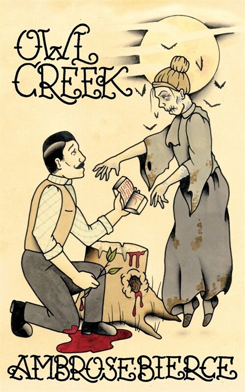 Owl Creek; Horror Stories of Ambrose Bierce (Paperback)