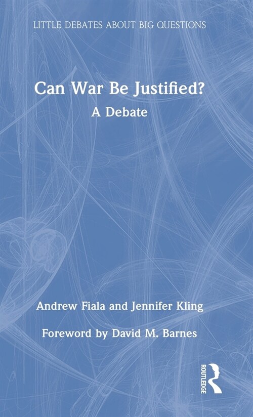 Can War Be Justified? : A Debate (Hardcover)
