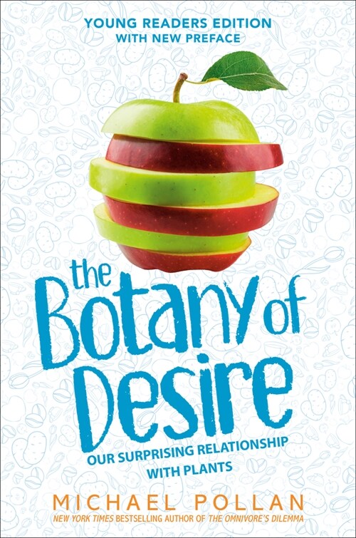 The Botany of Desire Young Readers Edition: Our Surprising Relationship with Plants (Hardcover)