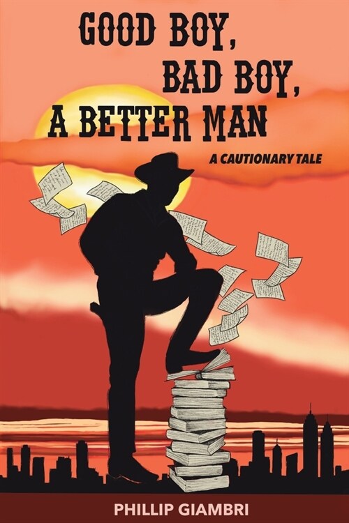 Good Boy, Bad Boy, A Better Man: A Cautionary Tale. (Paperback)