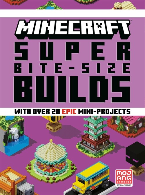 Minecraft: Super Bite-Size Builds (Hardcover)