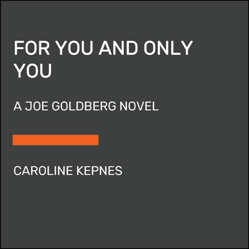 For You and Only You: A Joe Goldberg Novel (Paperback)