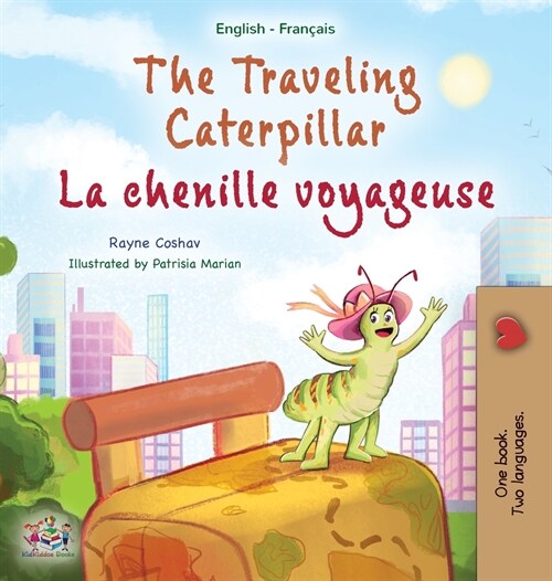 The Traveling Caterpillar (English French Bilingual Childrens Book for Kids) (Hardcover)