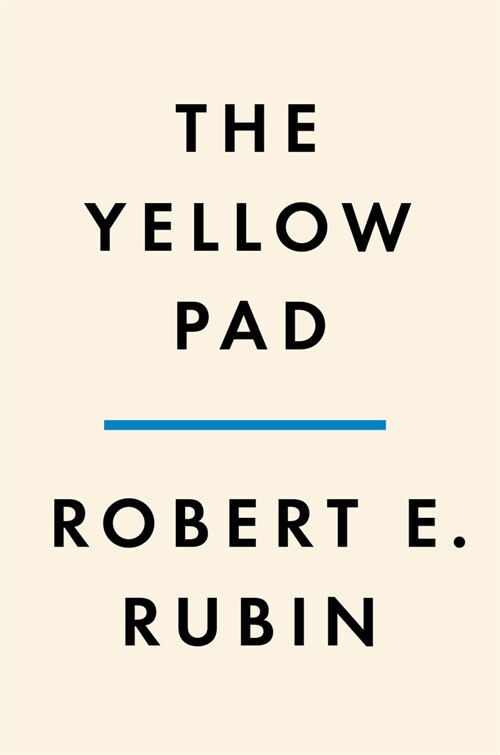 The Yellow Pad: Making Better Decisions in an Uncertain World (Hardcover)