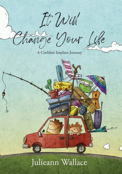 It Will Change Your Life: A Cochlear Implant Journey (Paperback)