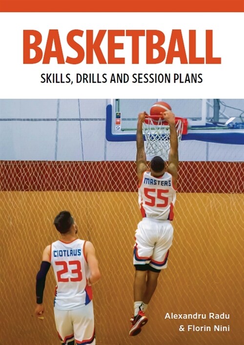 Basketball : Skills, Drills and Session Plans (Paperback)