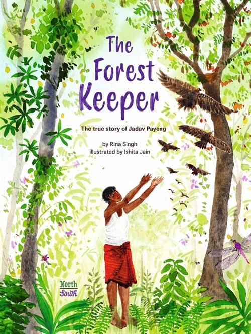 The Forest Keeper- The True Story of Jadav Payeng (Hardcover)