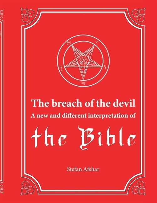 The breach of the devil: A new and different interpretation of the Bible (Paperback)