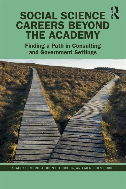 Social Science Careers Beyond the Academy : Finding a Path in Consulting and Government Settings (Paperback)