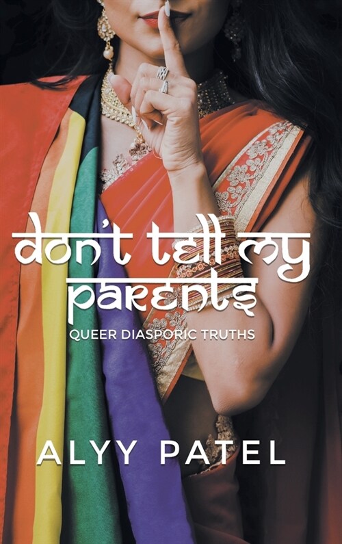 Dont Tell My Parents: Queer Diasporic Truths (Hardcover)