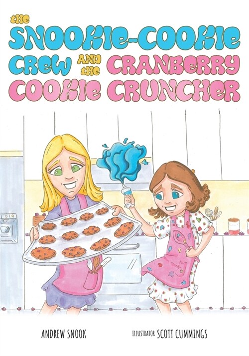 The Snookie-Cookie Crew and The Cranberry Cookie Cruncher (Paperback)