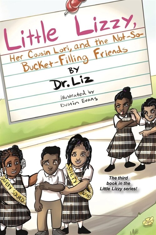 Little Lizzy, Her Cousin Lori, and the Not-So-Bucket-Filling Friends (Hardcover)
