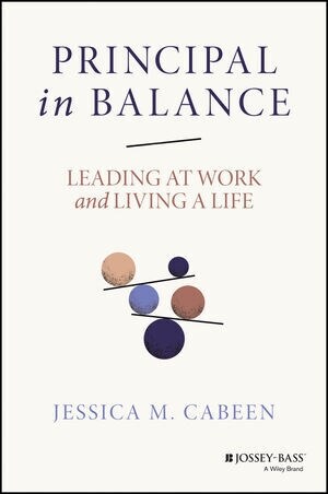 Principal in Balance: Leading at Work and Living a Life (Paperback)