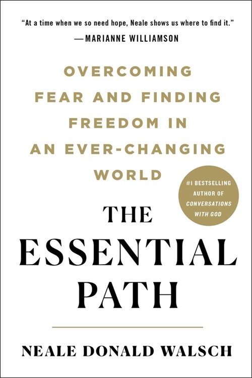 The Essential Path: Overcoming Fear and Finding Freedom in an Ever-Changing World (Paperback)