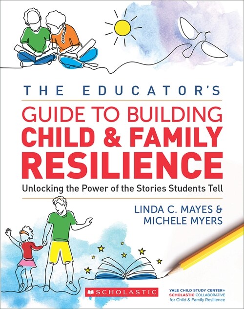 The Educators Guide to Building Child & Family Resilience (Paperback)