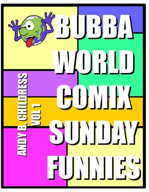 BubbaWorld Comix Sunday Funnies Vol. 1 (Paperback)