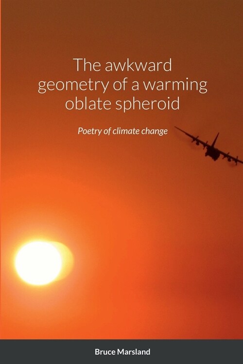 The awkward geometry of a warming oblate spheroid (Paperback)