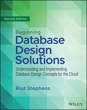 Beginning Database Design Solutions: Understanding and Implementing Database Design Concepts for the Cloud and Beyond (Paperback, 2)