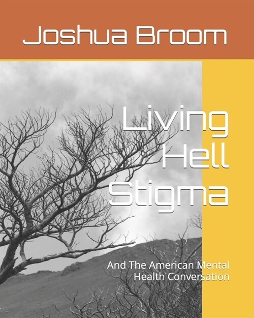 Living Hell Stigma: And The American Mental Health Conversation (Paperback)