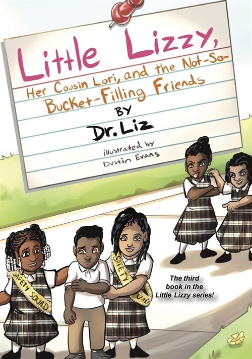 Little Lizzy, Her Cousin Lori, and the Not-So-Bucket-Filling Friends (Paperback)