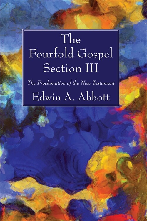 The Fourfold Gospel; Section III (Hardcover)