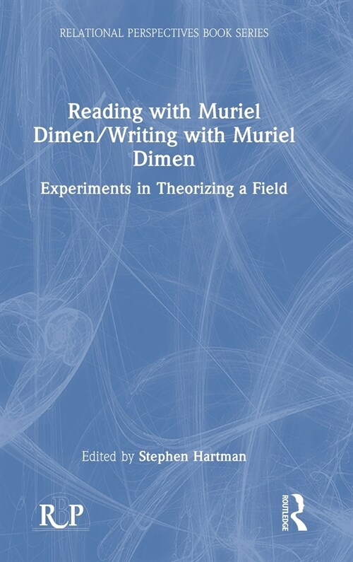 Reading with Muriel Dimen/Writing with Muriel Dimen : Experiments in Theorizing a Field (Hardcover)