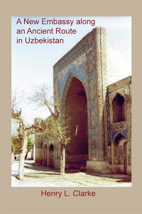 A New Embassy Along an Ancient Route in Uzbekistan (Paperback)