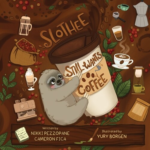 Slothee Still Wants Coffee (Paperback)