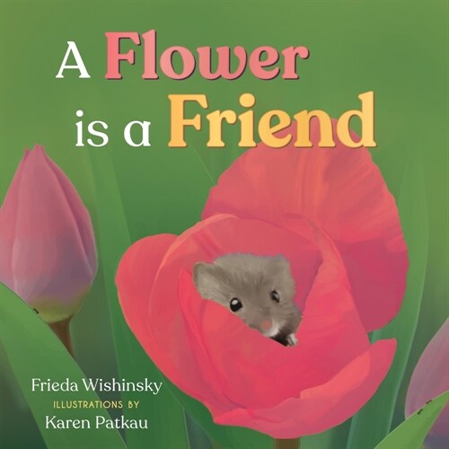A Flower Is a Friend (Hardcover)