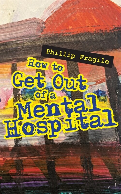 How to Get out of a Mental Hospital (Paperback)