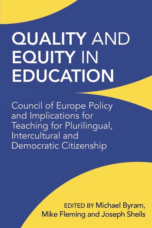 Quality and Equity in Education : A Practical Guide to the Council of Europe Vision of Education for Plurilingual, Intercultural and Democratic Citize (Paperback)
