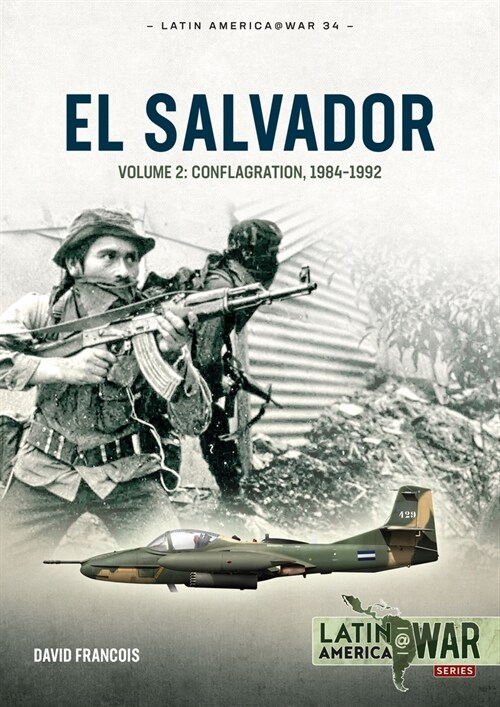 El Salvador Volume Volume 2 : Conflagration, 1983-1990 (Paperback)