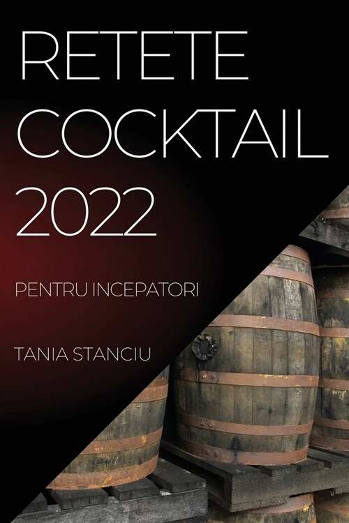 Retete Cocktail 2022: Pentru Incepatori (Paperback)