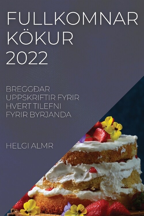 Fullkomnar K?ur 2022: Bregg?r Uppskriftir Fyrir Hvert Tilefni Fyrir Byrjanda (Paperback)