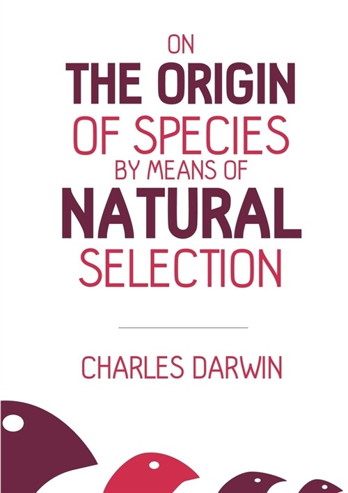 On the Origin of Species: By Means of Natural Selection (Paperback)