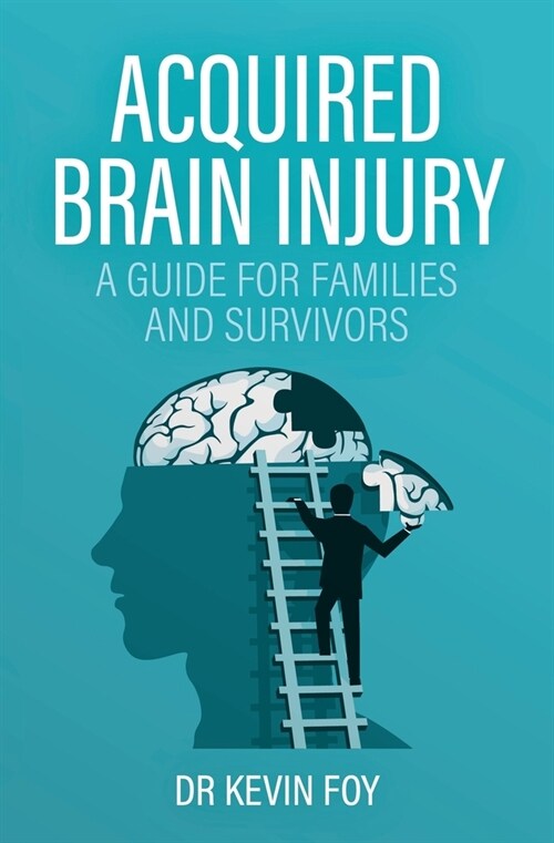Acquired Brain Injury: A Guide for Families and Survivors (Paperback)