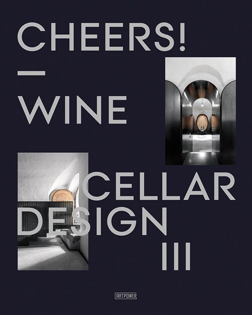 Cheers! : Wine Cellar Design III (Hardcover)