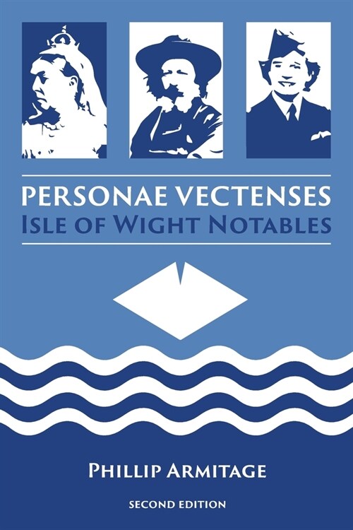 Personae Vectenses: Isle of Wight Notables (Second Edition) (Paperback, 2)