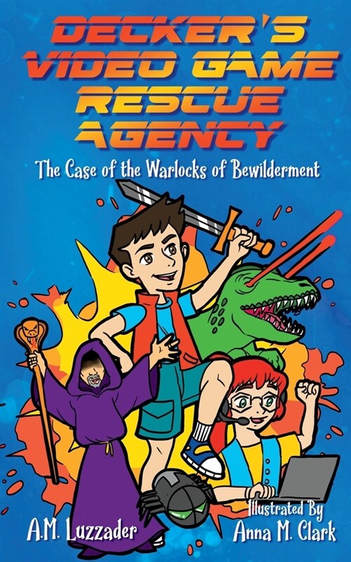 Deckers Video Game Rescue Agency: The Case of the Warlocks of Bewilderment (Paperback)