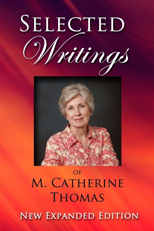 Selected Writings of M. Catherine Thomas: New Expanded Edition (Paperback)