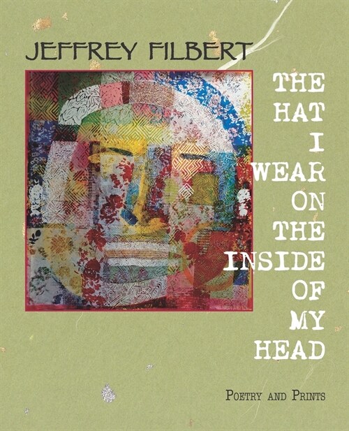 The Hat I Wear on the Inside of My Head: Poetry and Prints (Paperback)