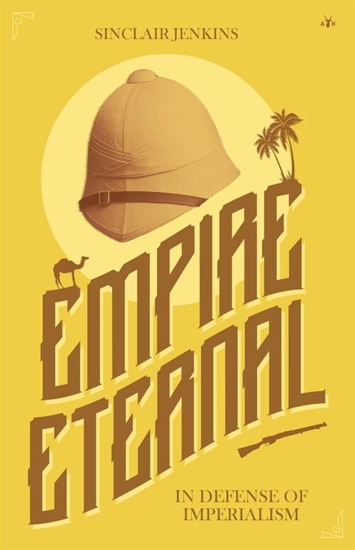 Empire Eternal: In Defense of Imperialism (Paperback)