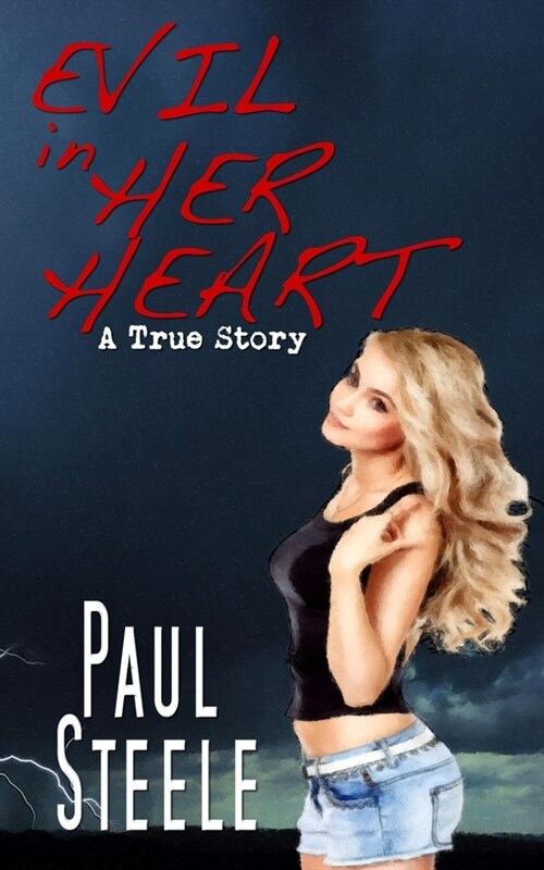 Evil In Her Heart: A True Story (Paperback)