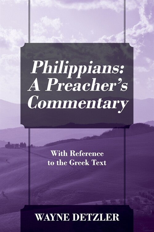 Philippians: A Preachers Commentary: With Reference to the Greek Text (Paperback)