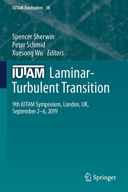 IUTAM Laminar-Turbulent Transition: 9th IUTAM Symposium, London, UK, September 2-6, 2019 (Paperback)