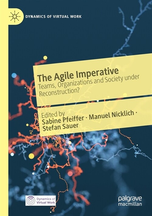 The Agile Imperative: Teams, Organizations and Society under Reconstruction? (Paperback)