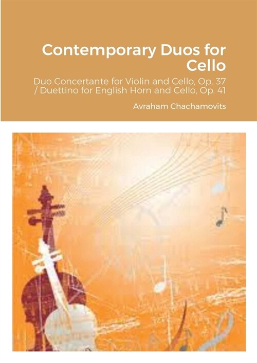 Contemporary Duos for Cello: Duo Concertante for Violin and Cello, Op. 37 / Duettino for English Horn and Cello, Op. 41 (Paperback)