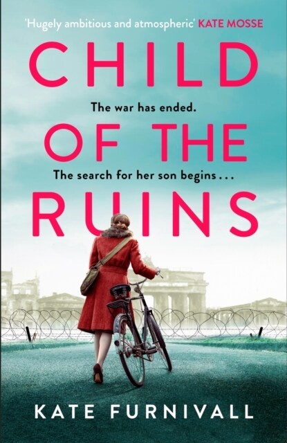 Child of the Ruins : a gripping, heart-breaking and unforgettable World War Two historical thriller (Hardcover)