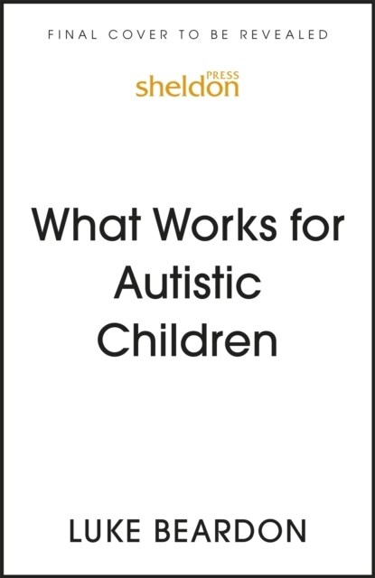 What Works for Autistic Children (Paperback)