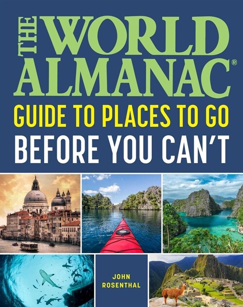 The World Almanac Places to Go Before You Cant (Paperback)